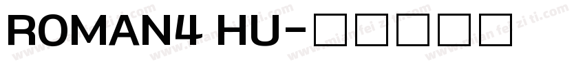 ROMAN4 HU字体转换